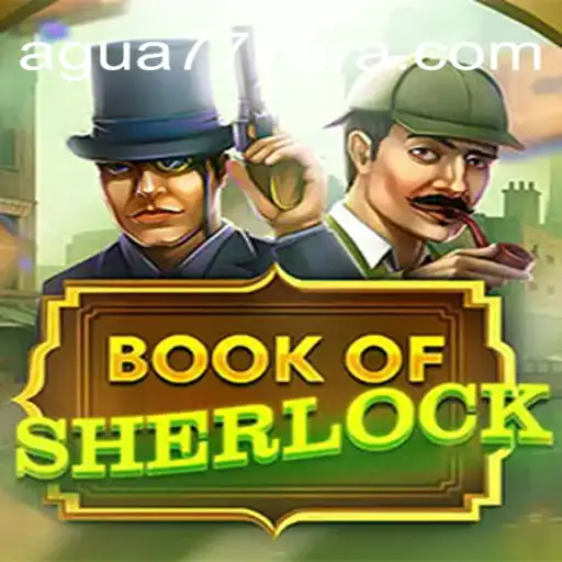 Exploring the Intriguing World of BookOfSherlock at AGUA777.COM: Brazil's Top Online Casino Experience