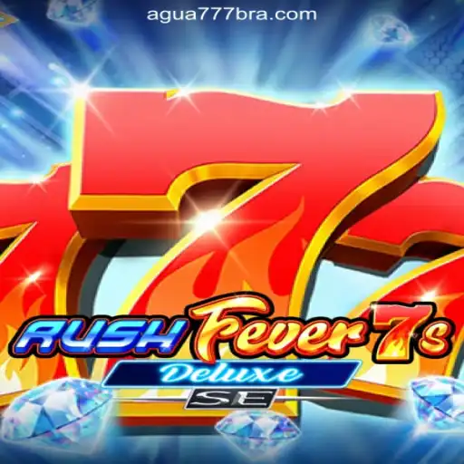 Exploring RushFever7sDeluxeSE: A Thrilling Experience at AGUA777.COM Online Cassino Brasil #1